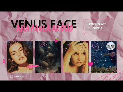 † venus face: ana paula arósio † sleeping beauty formula.