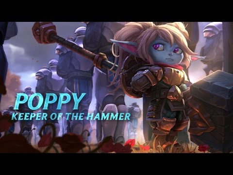 Champion Spotlight:  Poppy, Keeper of the Hammer