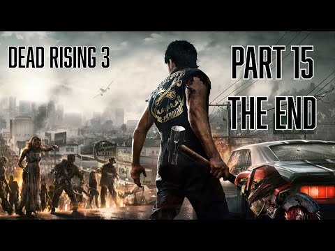 DEAD RISING 3 WALKTHROUGH PT. 15 (The Road to Dead Rising Deluxe Remaster)