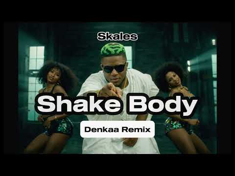 Skales - Shake Body | Denkaa Remix