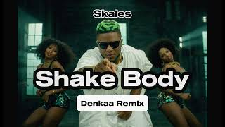 Download lagu Skales - Shake Body | Denkaa Remix mp3