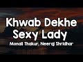Khwab Dekhe Sexy Lady Lyrics Monali Thakur Neeraj Shridhar Pritam Khwab Dekhe Jhoote Moote
