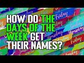 How Do The Weekdays Get Their Names The Origin From Sunday To Saturday