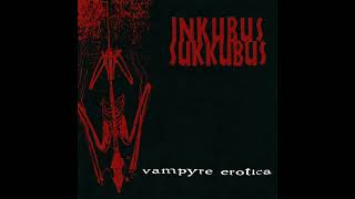 Inkubus Sukkubus - Vampyre Erotica (Full Album)