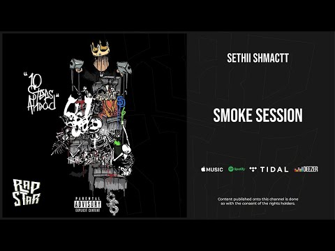 Sethii Shmactt - ''Smoke Session'' (10 Steps Ahead)