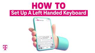 T-Mobile How to Set Up A Left Handed Keyboard On Your Phone