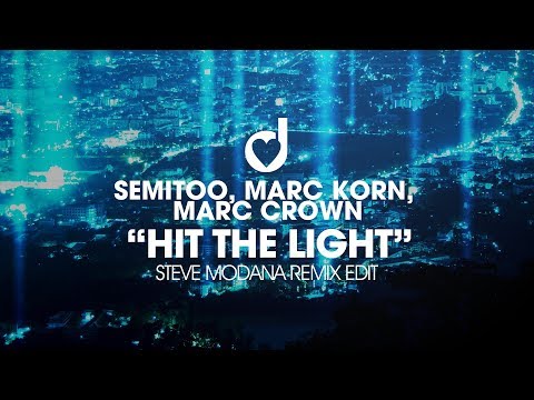 Semitoo, Marc Korn, Marc Crown – Hit The Light (Steve Modana Remix Edit)