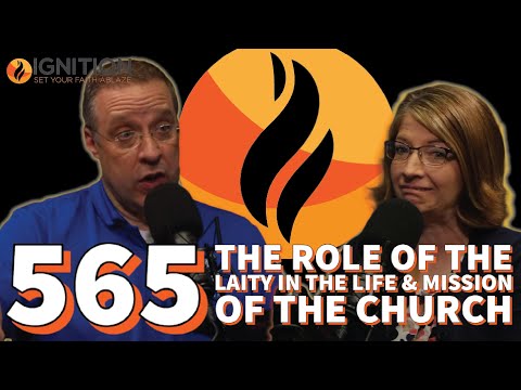 565: The Role of the Laity in the Life & Mission of the Church | Ignition