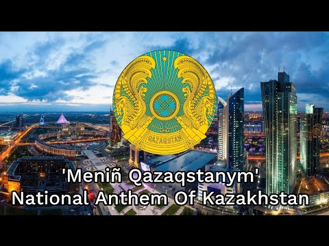 National Anthem Of Kazakhstan 🇰🇿 'Meniñ Qazaqstanym'
