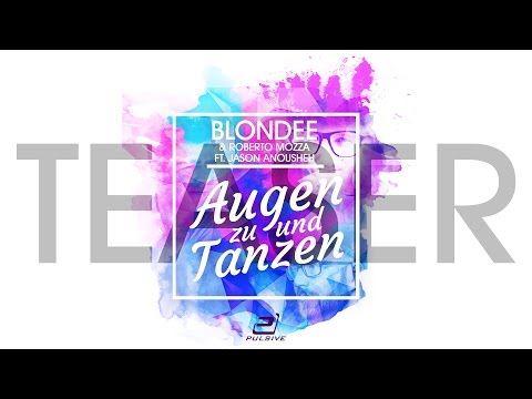 Blondee & Roberto Mozza ft. Jason Anousheh - Augen Zu Und Tanzen