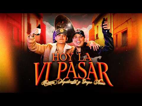 Hernán Sepulveda - Grupo Firme - Hoy La Vi Pasar (Video Oficial)