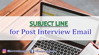 Subject Line For Post Interview 