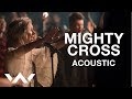 Mighty Cross | Live Acoustic Sessions | Elevation Worship