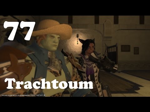 She Plays FFXIV Part 77: Trachtoum