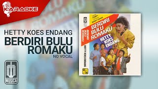 Download lagu Hetty Koes Endang - Berdiri Bulu Romaku ( Karaoke Video) | No Vocal mp3