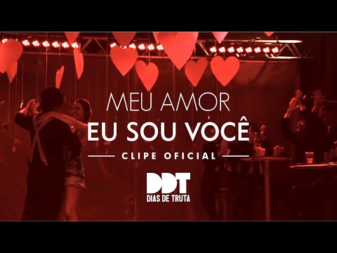 Dias de Truta - Meu Amor Eu Sou Você (Clipe Oficial)