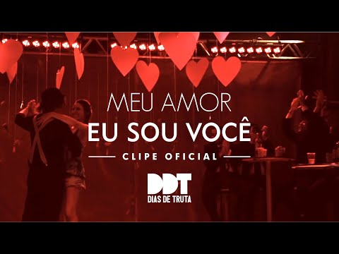 Meu Amor Eu Sou Você - Dias de Truta