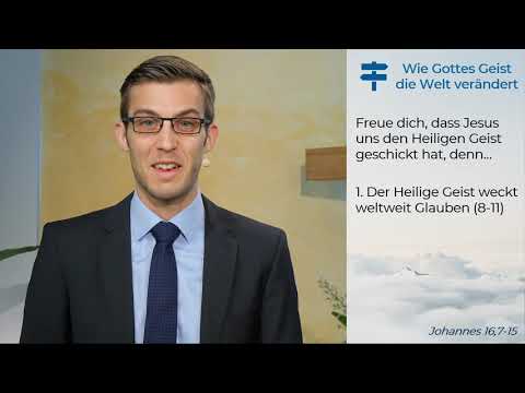 Johannes 16, 7-15 - Wie Gottes Geist die Welt verändert - 31.05.2020