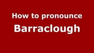 How to pronounce Barraclough