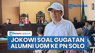 Respons Jokowi seusai Digugat Alumni UGM ke PN Solo, Penggugat: Tak Tunjukkan Ijazah Langgar Hukum