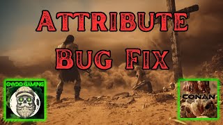 FIX THE ATTRIBUTE POINT BUG - CONAN EXILES