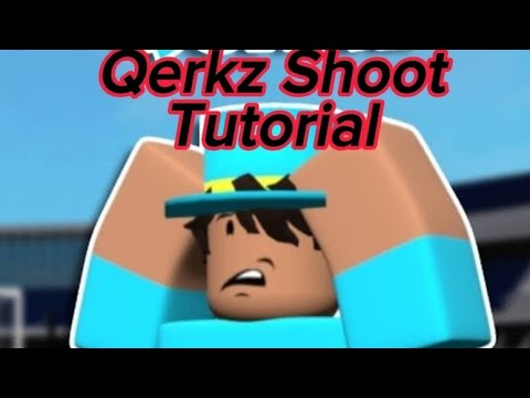 How To Do Qerkz Shoot/Qerkz Shoot Tutorial