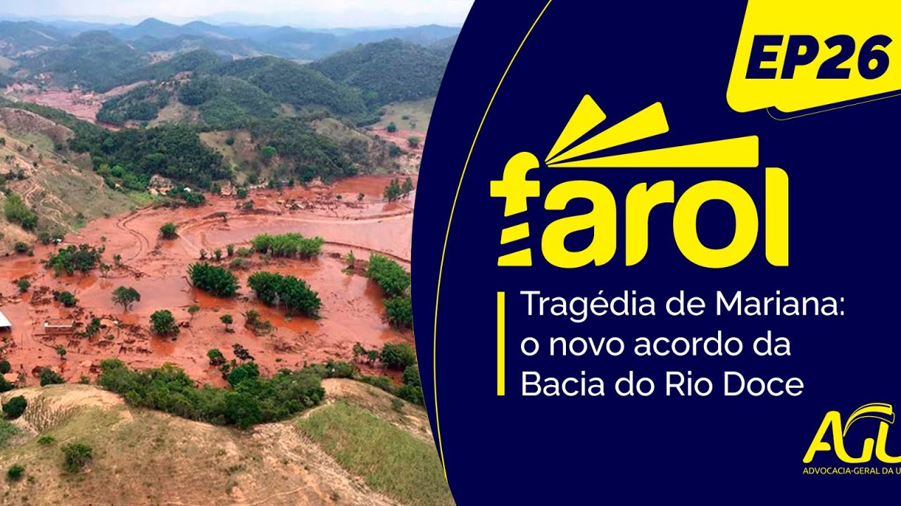 Farol Ep. 26 - Tragédia de Mariana: o novo acordo da Bacia do Rio Doce