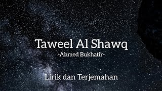 Download lagu Taweel Al Shawq - Ahmed Bukhatir (lirik dan terjemahan) mp3