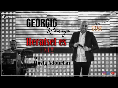 Georgig Chirishian & Maestro Hovig Adourian  - "HERATSEL ES"  -  LIVE ON STAGE !!!