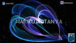 Download lagu #Hatikubertanya#hachannel HATIKU BERTANYA-THOMAS ARYA LIRIK- THOMAS ARYA COVER mp3