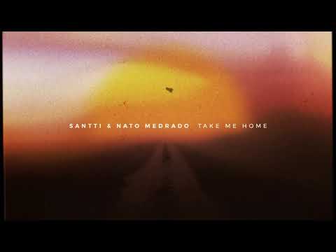 Santti, Nato Medrado - Take Me Home
