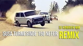 Download lagu Susa Turmesinde 150 Nefer 2023 Remix DJ KamraN MM ... mp3