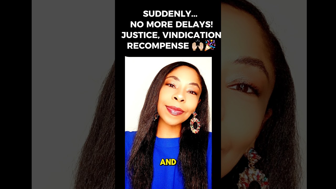 Prophetic Word: SUDDENLY... NO MORE DELAY! JUSTICE, VINDICATION & RECOMPENSE! 🙌🎉💃🏾
