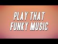 Wild Cherry - Play That Funky Music (Lyrics)