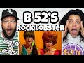 WHAT FIRST TIME HEARING The B 52 S Rock Lobster REACTION