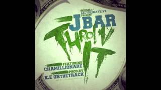 JBAR (Ja-Bar) "Throw It" ft. @Chamillionaire