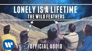The Wild Feathers - Lonely Is A Lifetime [Official Audio]