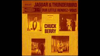 Chuck Berry - Jaguar &amp; Thunderbird.