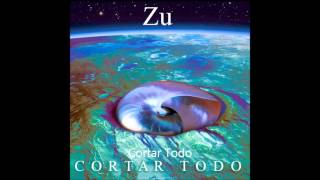 Zu -  Cortar Todo