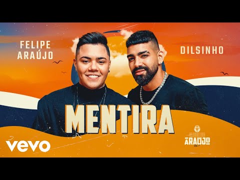 Felipe Araújo - Mentira ft. Dilsinho