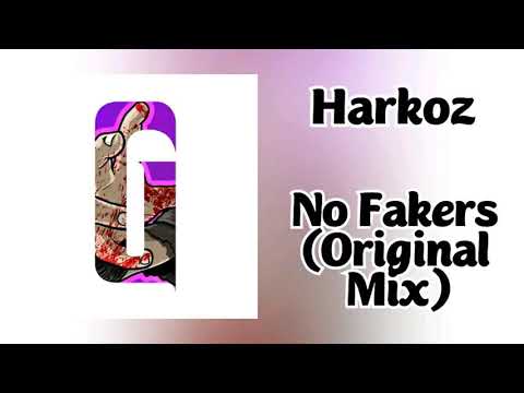 Harkoz - No Fakers (Original Mix)