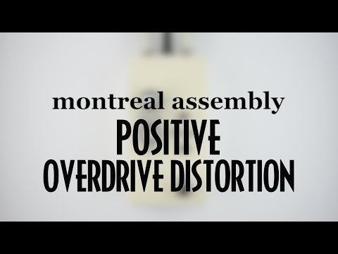 Montreal Assembly Positive Overdrive Distortion