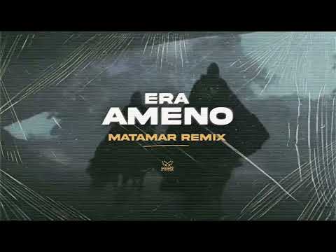 Era - Ameno (MATAMAR Remix)