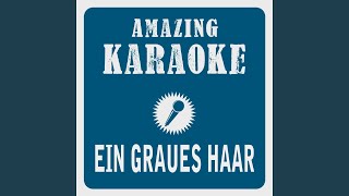 Ein graues Haar (Karaoke Version) (Originally Performed By Pur)