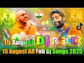 15 August Full Songs Dj Remix Song B Praak Arijit Singh Desh Bhakti Songs Dj Vishal Bhai