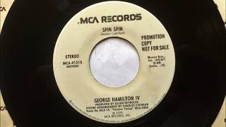 Spin Spin + I'll Be Here In The Morning , George Hamilton IV , 1980