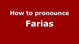 How to pronounce Farias