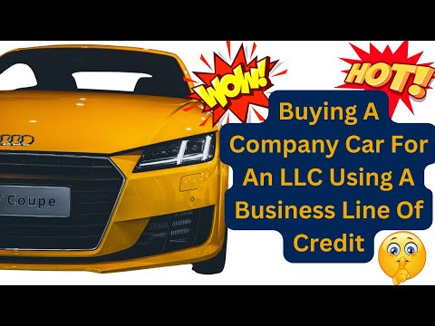 Buying A Company Car For An LLC Using A Business Line Of Credit