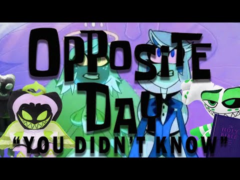 You Didn't know Opposite Day (Hazbin Hotel)