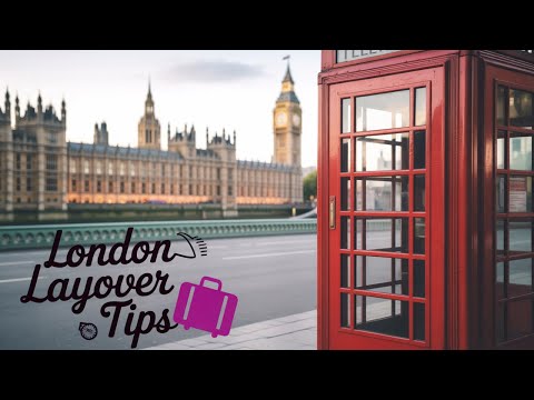 7 Hours in London - The Perfect Layover Guide!